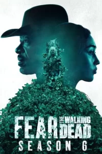 Fear the Walking Dead - Saison 6